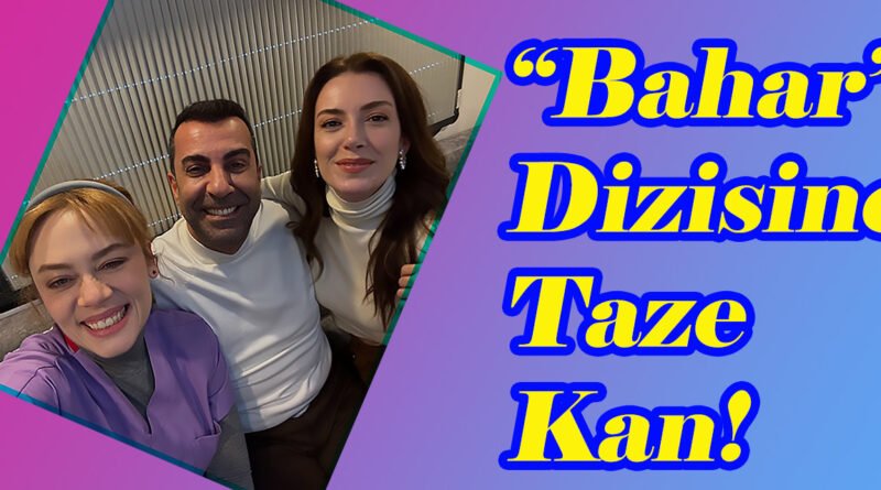 Emre Karayel, Demet Evgar, Elit Andaç Çam... "BAHAR"DA BİR ARAYA GELDİLER!