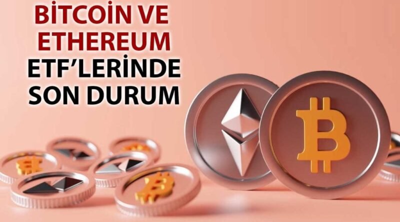 Bitcoin ve Ethereum ETF'lerinde Dört Günlük Çıkış Dönemi Son Buldu