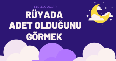 Rüyada Adet Görmek Ne Anlama Gelir?