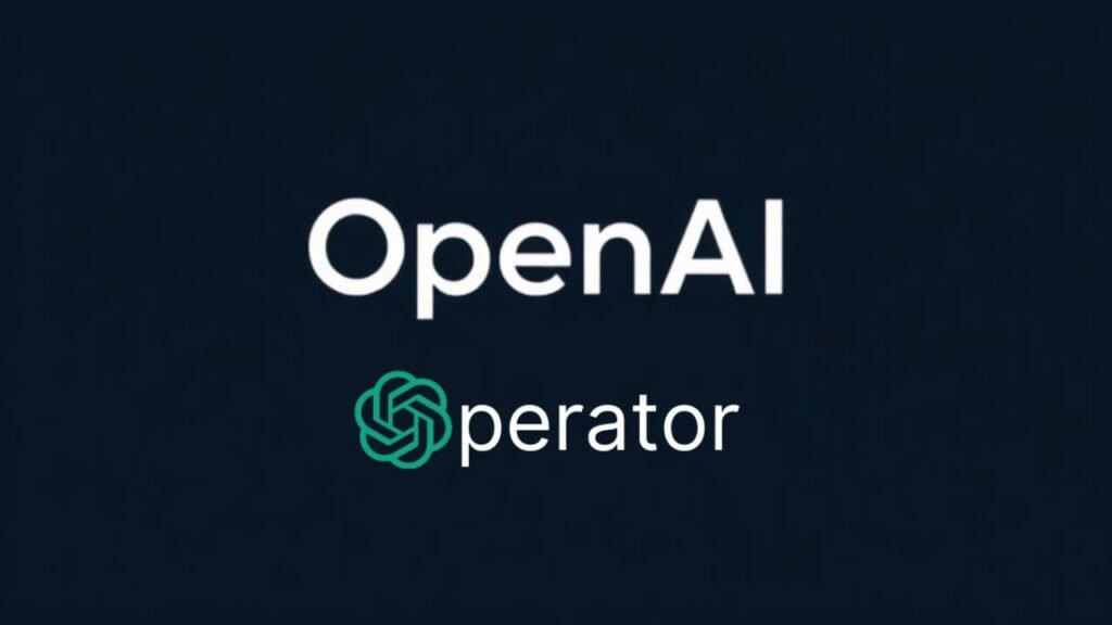 OpenAI Operator Tanıtıldı! Nasıl Kullanılır?