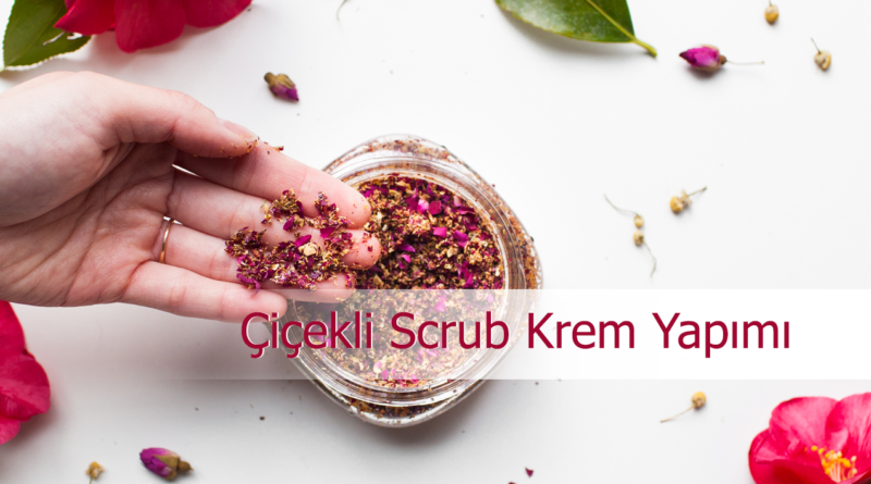 Çiçekli Peeling Kremi Yapımı (3 Kolay Tarif)