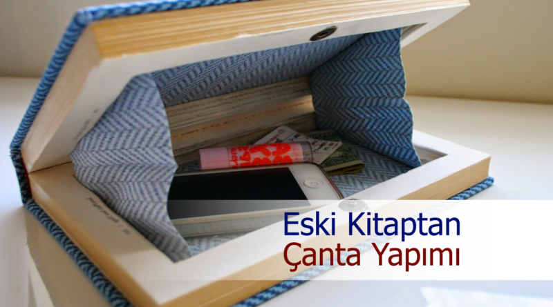 "Eski Kitapları Yeniden Değerlendiriyoruz: Kitaptan Çanta Tasarlama"