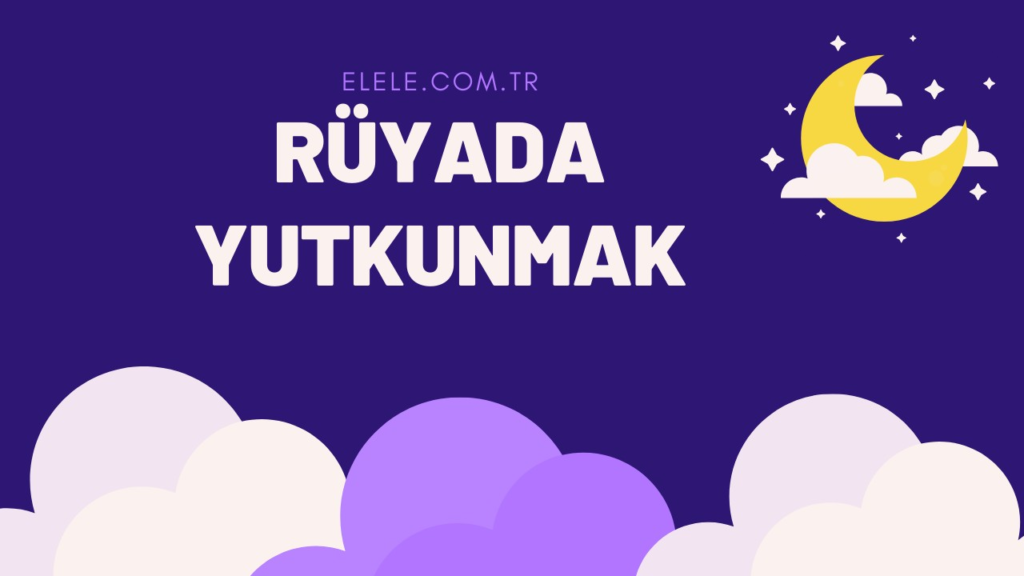 Rüyada Yutkunmanın Anlamı Nedir?