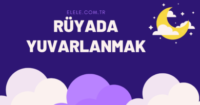 Rüyada Yuvarlanmanın Anlamı Nedir?