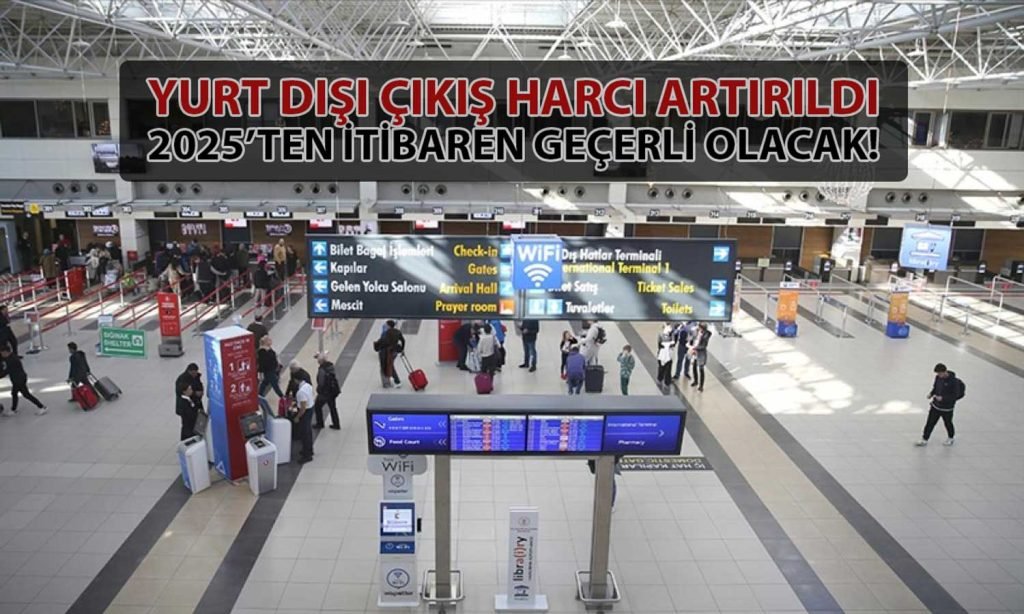 Yurt Dışı Çıkış Harcı Yüzde 40'tan Fazla Artırıldı