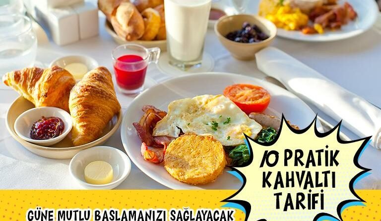 Güne Neşeyle Başlamanızı Sağlayacak 10 Pratik Kahvaltı Tarifi