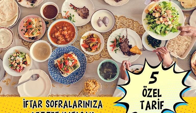 Ramazan'a Özel İftar Sofralarınızı Renklendirecek 5 Farklı Tarif