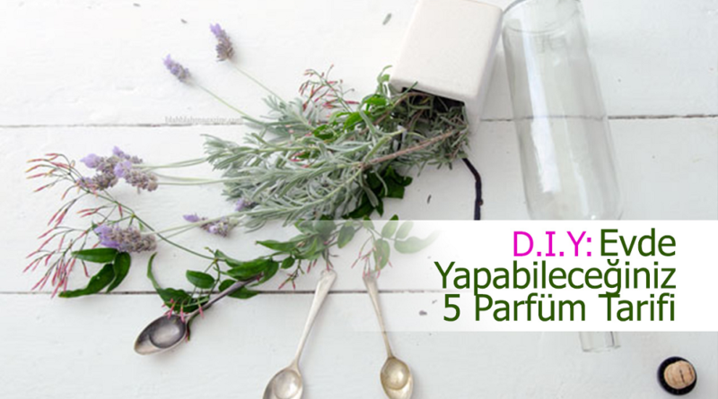 Evde Çiçeklerle Parfüm Nasıl Hazırlanır?