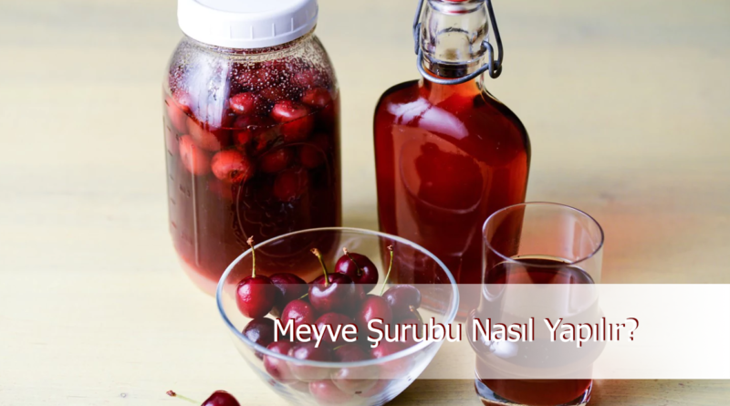 Meyve Şurubu Nasıl Yapılır? Pratik Kokteyl Tarifleri ile Tanışın!
