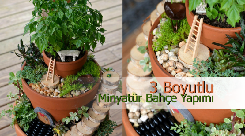 3 Katlı Minyatür Bahçe Yapımı (Resimlerle)