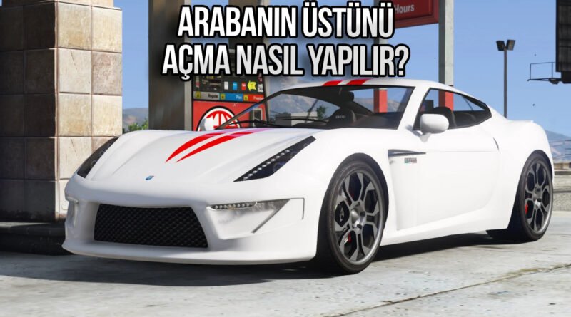 GTA 5'te Arabaların Tavanını Açma Yöntemleri (PC / Konsol)
