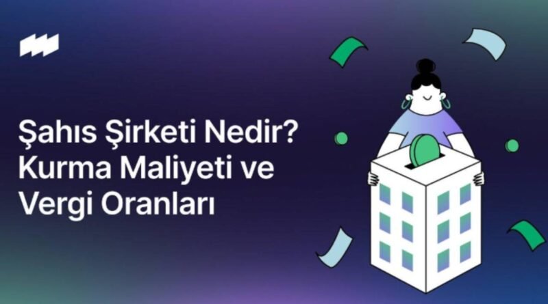 Şahıs Şirketi Nedir ve Nasıl Kurulur?