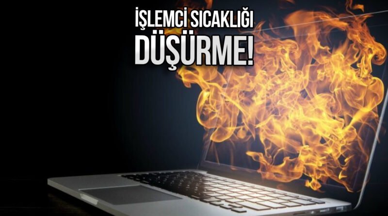 2025'te Laptop İşlemci Sıcaklığını Düşürmenin Yolları