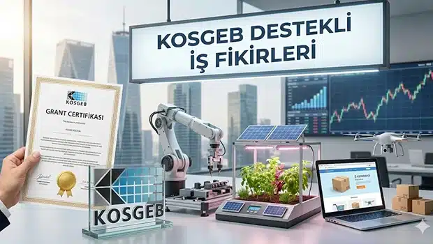 KOSGEB Destekli İş Fikirleri Nedir?