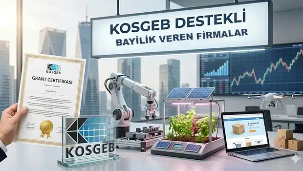 2026 Yılında Bayilik Veren Destekli Firmalar