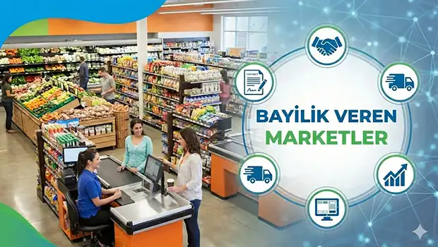 Bayilik Veren Marketler 2026 | Yenilikçi İş Fikirleri