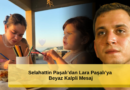 Beyaz Kalpli Mesaj: Selahattin Paşalı'dan Lara Paşalı'ya