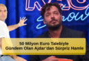 50 Milyon Euro Talebiyle Gündem Olan Ajdar’dan Şaşırtan Adım