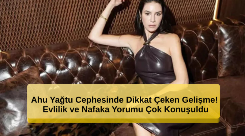 Dikkat Çeken Gelişmeler: Evlilik ve Nafaka Üzerine Çok Konuşulan Yorumu!