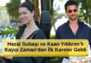 Hazal Subaşı ve Kaan Yıldırım’ın Kayıp Zaman'dan İlk Kareler Geldi