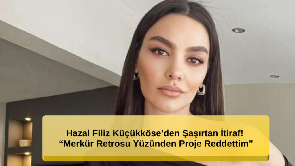Şaşırtan İtiraf: 'Merkür Retrosu Yüzünden Proje Reddettim'