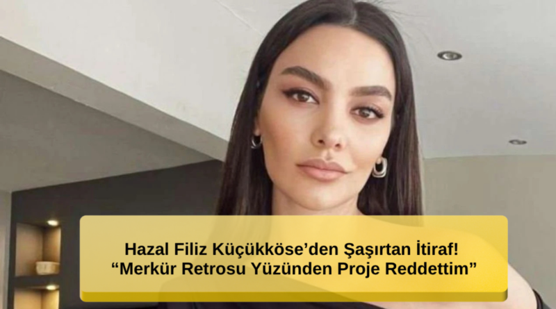Şaşırtan İtiraf: 'Merkür Retrosu Yüzünden Proje Reddettim'