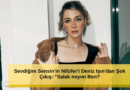 Sevdiğim Sensin'in Nilüfer'inden Şok Çıkış: "Salak mıyım Ben?"