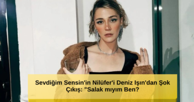 Sevdiğim Sensin'in Nilüfer'inden Şok Çıkış: "Salak mıyım Ben?"