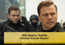 Milli Sporcu Teşkilat Dizisine Katılıyor!