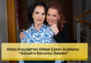 Dikkat Çeken Açıklama: “Gülşah’a Borcumu Ödedim”