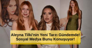 Aleyna Tilki'nin Yeni Tarzı Gündemde! Sosyal Medyada Tartışma Yaratan Detaylar!