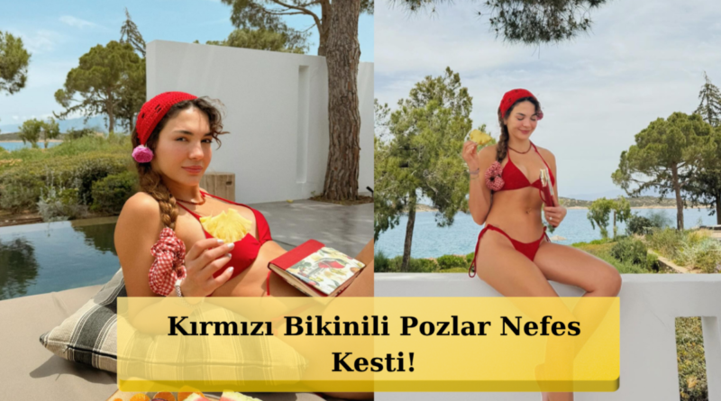 Ebru Şahin Tatilden İlk Fotoğraflarını Paylaştı!