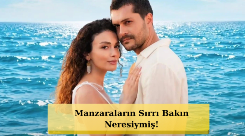 Doğanın Kanunu'nun Çekildiği Yer Ortaya Çıktı! Herkes Bu Yeri Tartışıyor.
