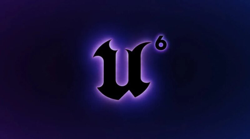 Unreal Engine 6 Resmen Geldi, Ama Ben Yine de Nefesimi Tutuyorum!
