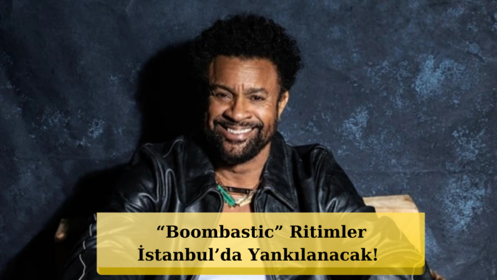 Dünya Yıldızı İstanbul'da! Reggae Efsanesi Shaggy Geliyor!