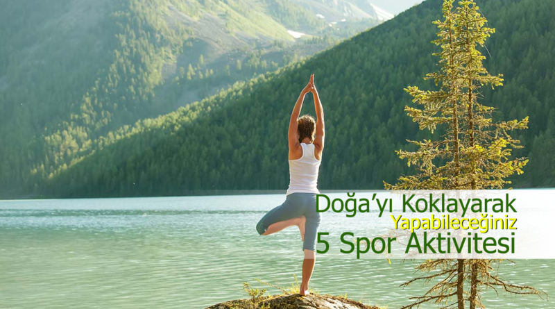 Doğada Yapabileceğiniz Spor Aktiviteleri: Çeşitler ve Seçenekler