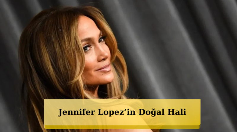 Makyajsız Yakalanan Jennifer Lopez Gündem Oldu! Herkes Şoke Oldu