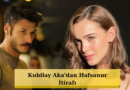 Kubilay Aka Konuştu! Hafsanur Sancaktutan Gerçeğini Açıkladı