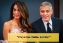 Amal Clooney: “George Clooney'dan Önceki Hayatım Daha Kolaydı!”