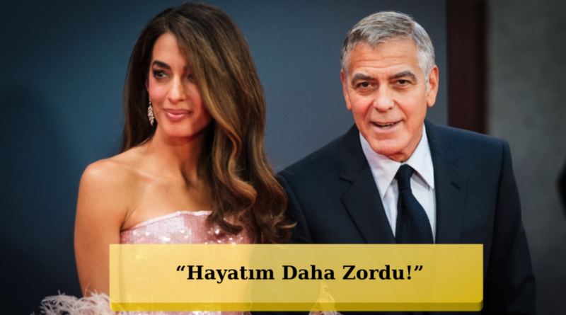 Amal Clooney: “George Clooney'dan Önceki Hayatım Daha Kolaydı!”