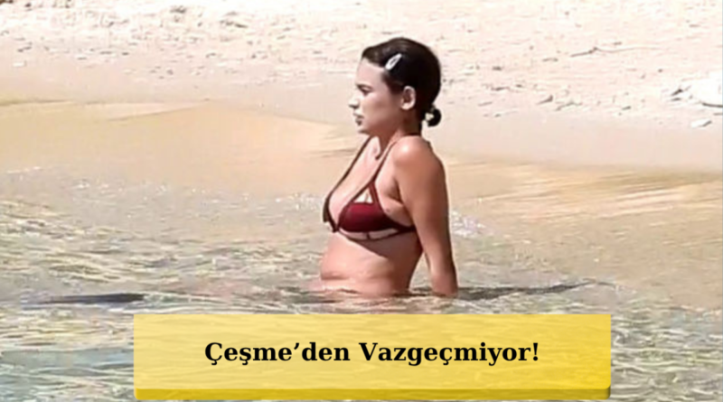 Çeşme Dalyan Esintisi: Yaz Tatiline Hız Kesmeden Devam Ediyor!
