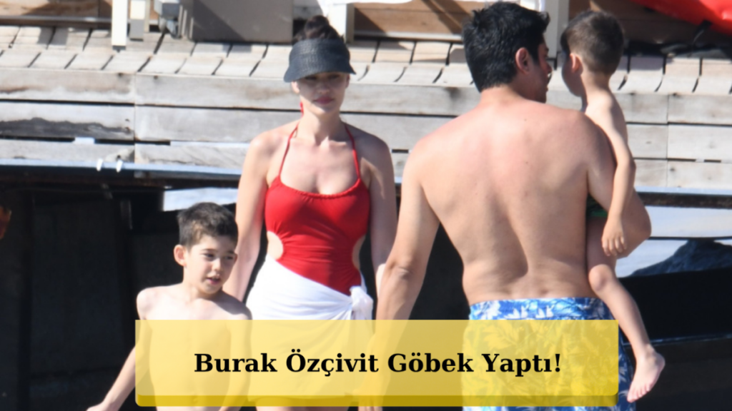 Bodrum'da Özçivit Ailesi Rüzgârı: Burak Özçivit ve Fahriye Evcen Oğullarıyla Mavi Tura Çıktı!