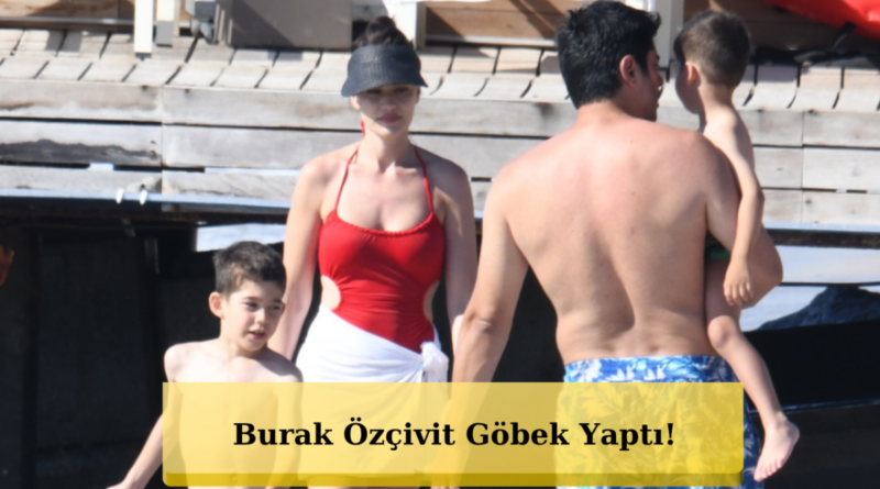 Bodrum'da Özçivit Ailesi Rüzgârı: Burak Özçivit ve Fahriye Evcen Oğullarıyla Mavi Tura Çıktı!