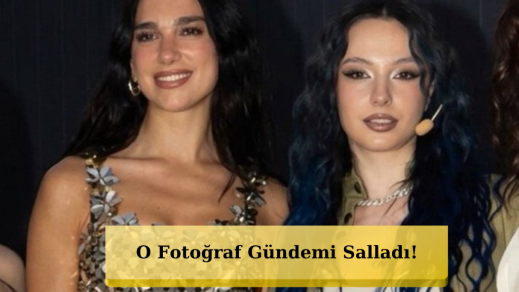 Dua Lipa’nın Yanındaki Türk Güzel Zeynep Oktay Sosyal Medyayı Salladı