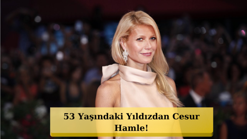 Gwyneth Paltrow’un İlk TikTok Videosu Olay Yarattı!