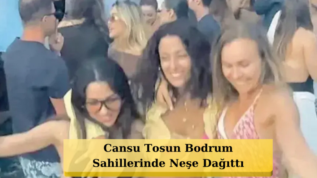 Boşanma Sonrası Bodrum'da Rahatladı: Cansu Tosun Neşesiyle Dikkat Çekti!