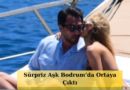 Aslı Turanlı ve Taha Tatlıcı'nın Aşkı Bodrum'da İlk Kez Görüntülendi!