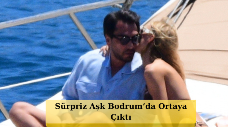 Aslı Turanlı ve Taha Tatlıcı'nın Aşkı Bodrum'da İlk Kez Görüntülendi!
