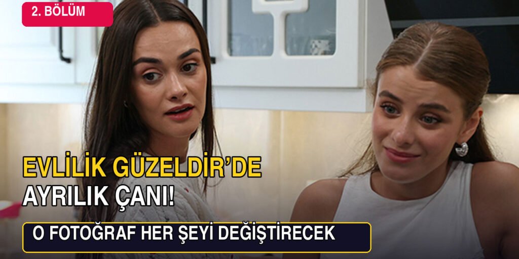 Evlilik Güzeldir... Bahtiyar Ailesi'nde Hareketlilik Asla Azalmıyor!