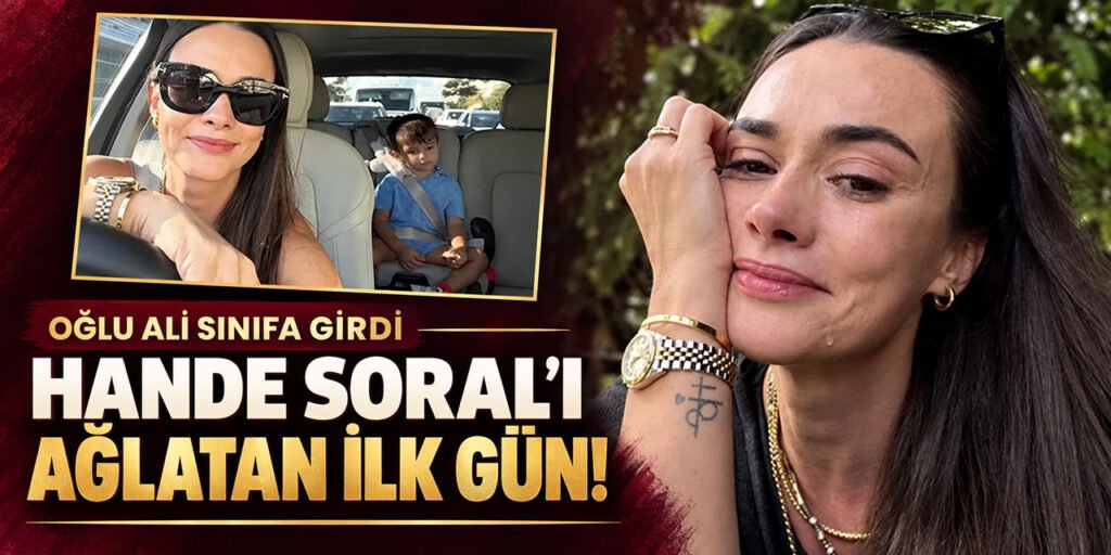 Hande Soral'ın Oğlu Ali Okula Başladı, Gözyaşlarını Tutamadı!